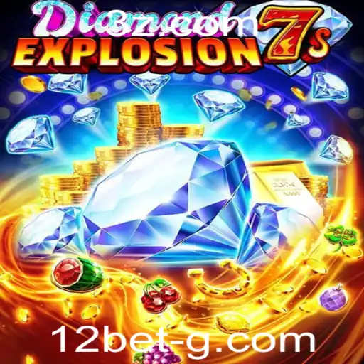 Descubra as Emoções do Jogo DiamondExplosion7s No 12bet